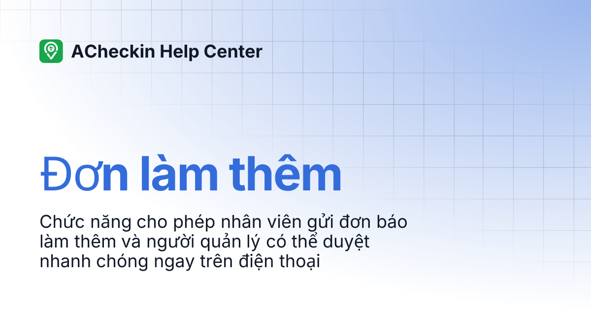 Đơn làm thêm | ACheckin Help Center